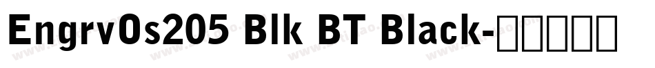 EngrvOs205 Blk BT Black字体转换